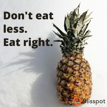 Don't eat less, eat right. 