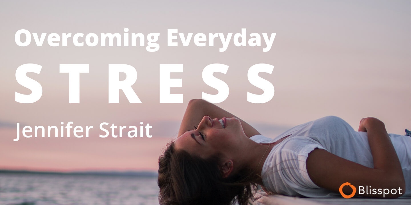 Overcoming Everyday Stress