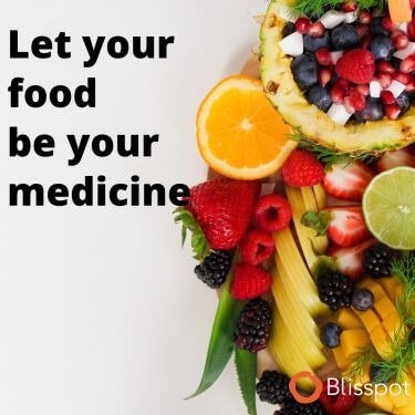 Let your food be your medicine. 