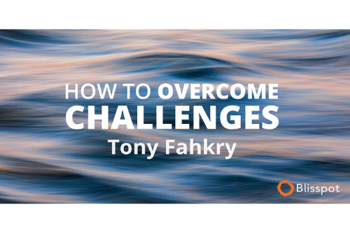 how to overcome challenges online course with tony fahkry blisspot