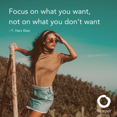 Focus On What You Want 